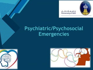 Click to edit Master title style
1
Psychiatric/Psychosocial
Emergencies
 
