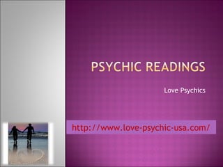 Love Psychics http://www.love-psychic-usa.com/ 