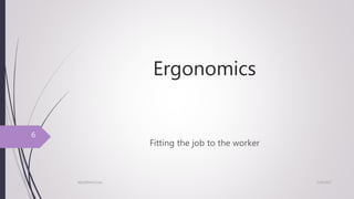 Ergonomics
Fitting the job to the worker
7/24/2017NSU/ENVH/C/str
6
 
