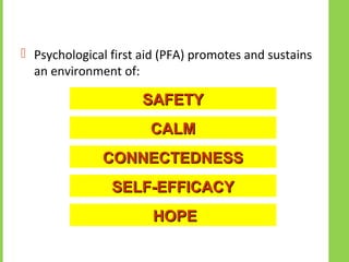 AID
      T
      FIRS
      CAL
      OGI
      HOL
      PSYC
      OF
      LS
      GOA
 Psychological first aid (PFA...
