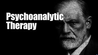 Psychoanalytic
Therapy
 