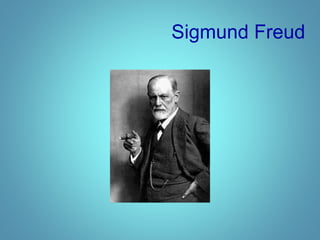 Sigmund Freud
 