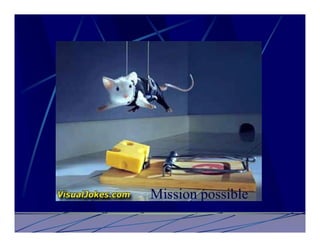 Mission possible
 