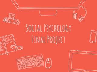 SocialPsychology
FinalProject
 