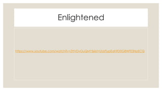 Enlightened

https://www.youtube.com/watch?v=ZttVDvGuQMY&list=UUzFjypEah9D0G8WFE3HpECQ

 
