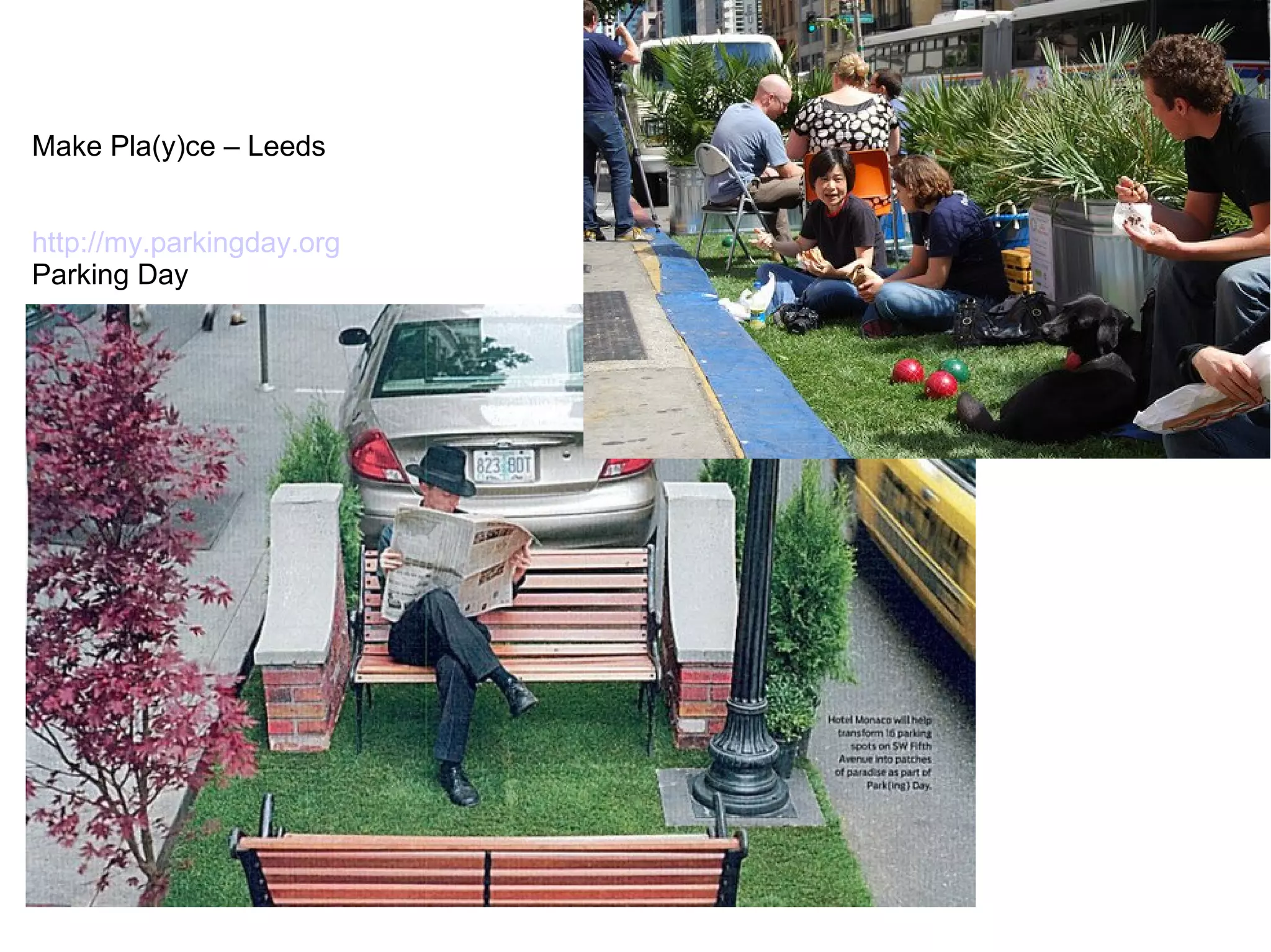 Make Pla(y)ce – Leeds


http://my.parkingday.org
Parking Day
 