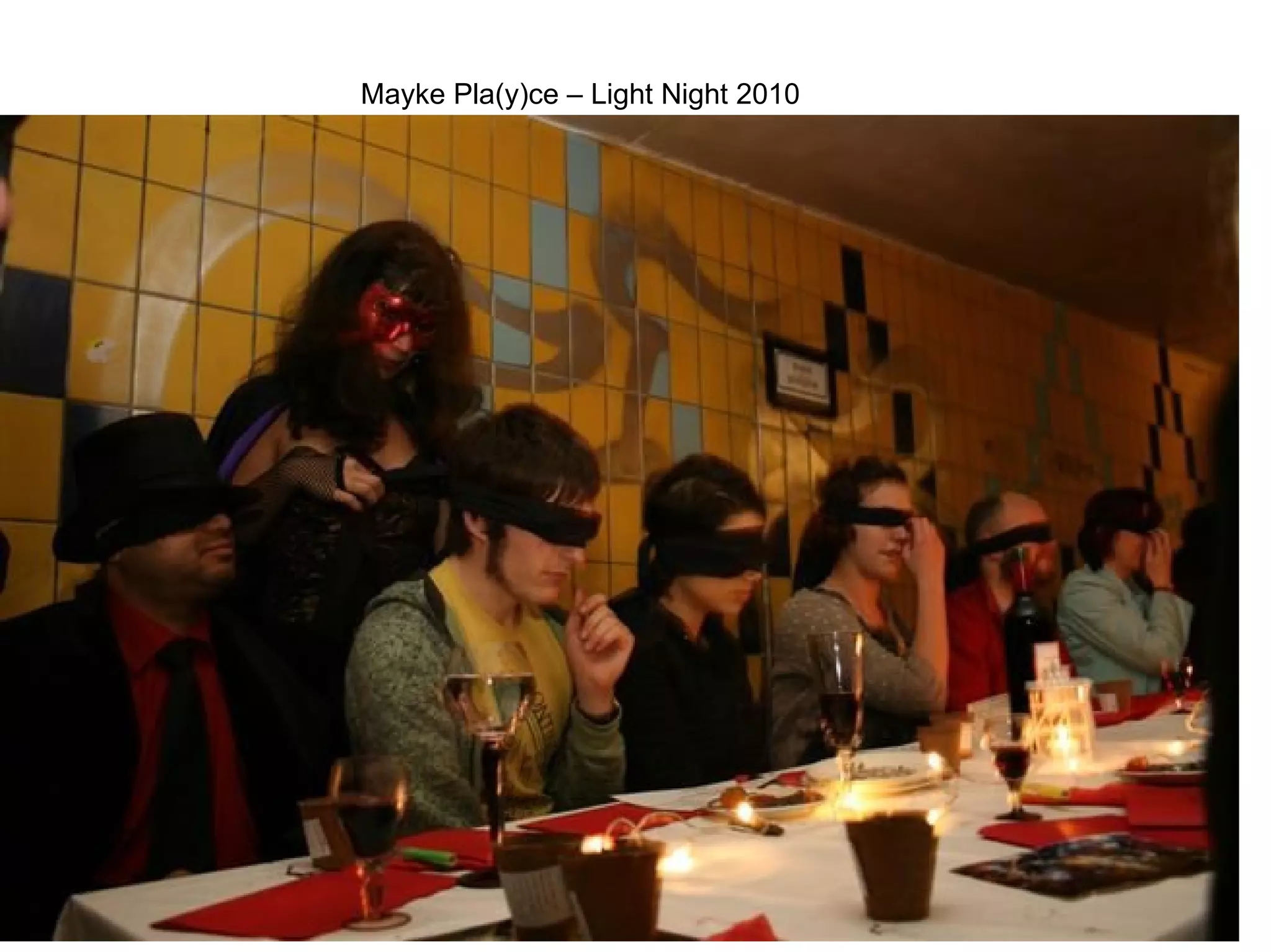 Mayke Pla(y)ce – Light Night 2010




Insert picture of fine dining in the subway
 