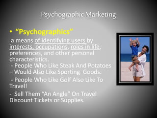 Psychographic Marketing | What You Show Know | PPTX