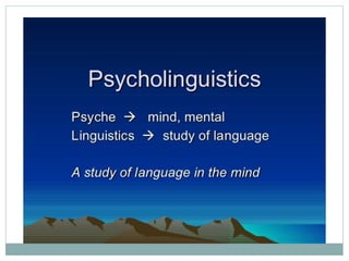 Psycholinguistics | PPTX | Science