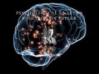 PSYCHOLOGICAL analysis RESEARCH ON HITLER 