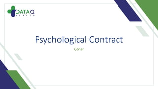 Psychological Contract
Gohar
 