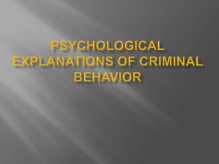 Psychological Explanations of Criminal Behavior 