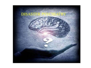DISASTER PSYCHIATRY
 