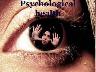 Psychological
   health
 