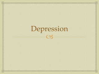 Depression
   
 
