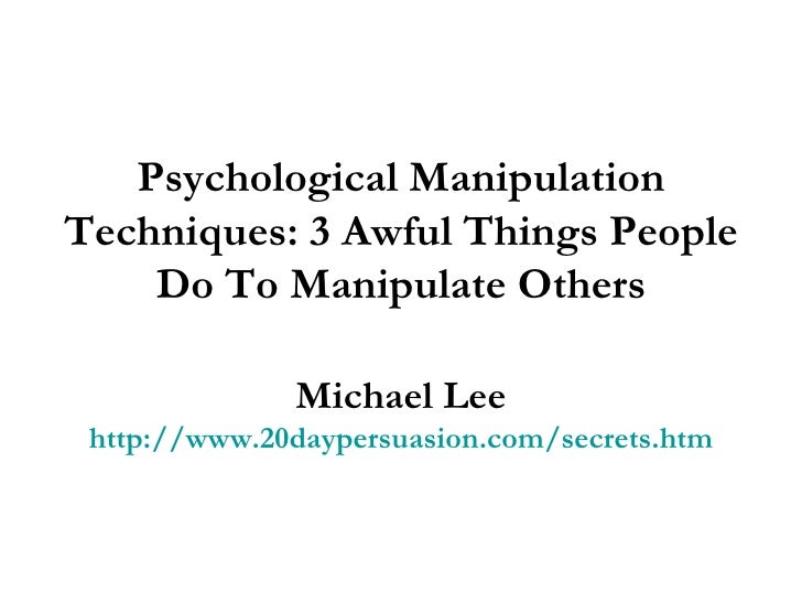 Psychological Manipulation Techniques 3 Awful Things People Do To Ma…