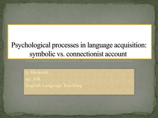 S. Shokooh
92; AM
English Language Teaching

 