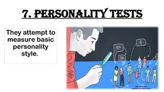 7. Personality Tests
They attempt to
measure basic
personality
style.
MS. POOJA SEN
NURSING LECTURER (MHN)
 