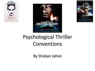 Psychological Thriller
    Conventions

    By Shaban Jahan
 