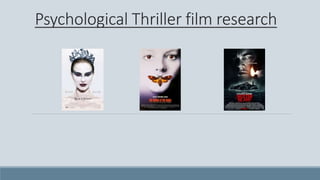 Psychological Thriller film research
 