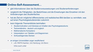 36
www.uni-due.de
Online-Self-Assessment…
ww.uni-due.de
 gibt Informationen über die Studienvoraussetzungen und Studienan...