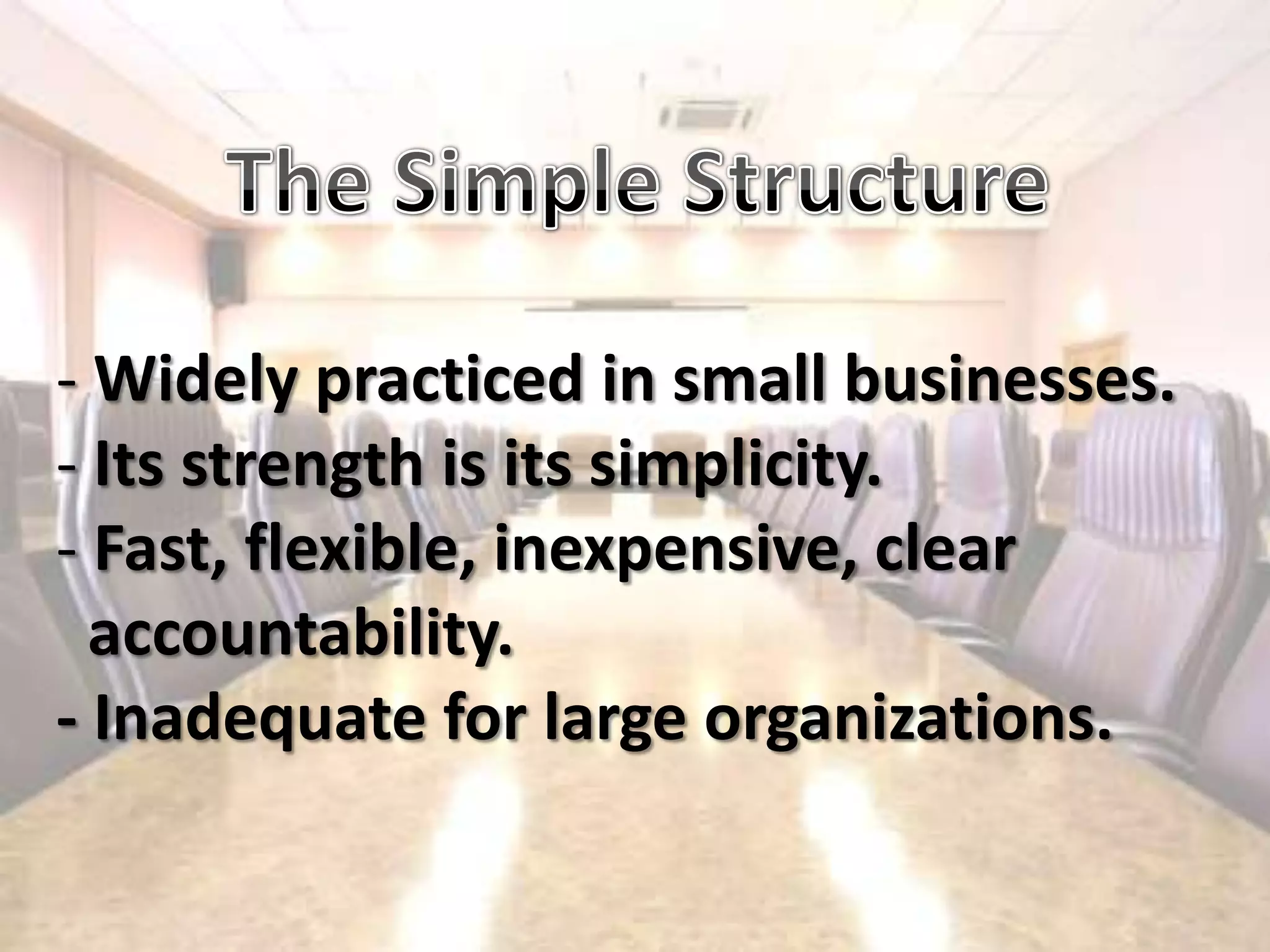 Low degree of departmentalization.