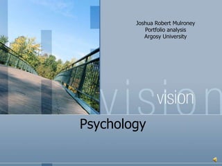 Psychology Joshua Robert Mulroney Portfolio analysis Argosy University 