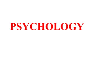 PSYCHOLOGY
 