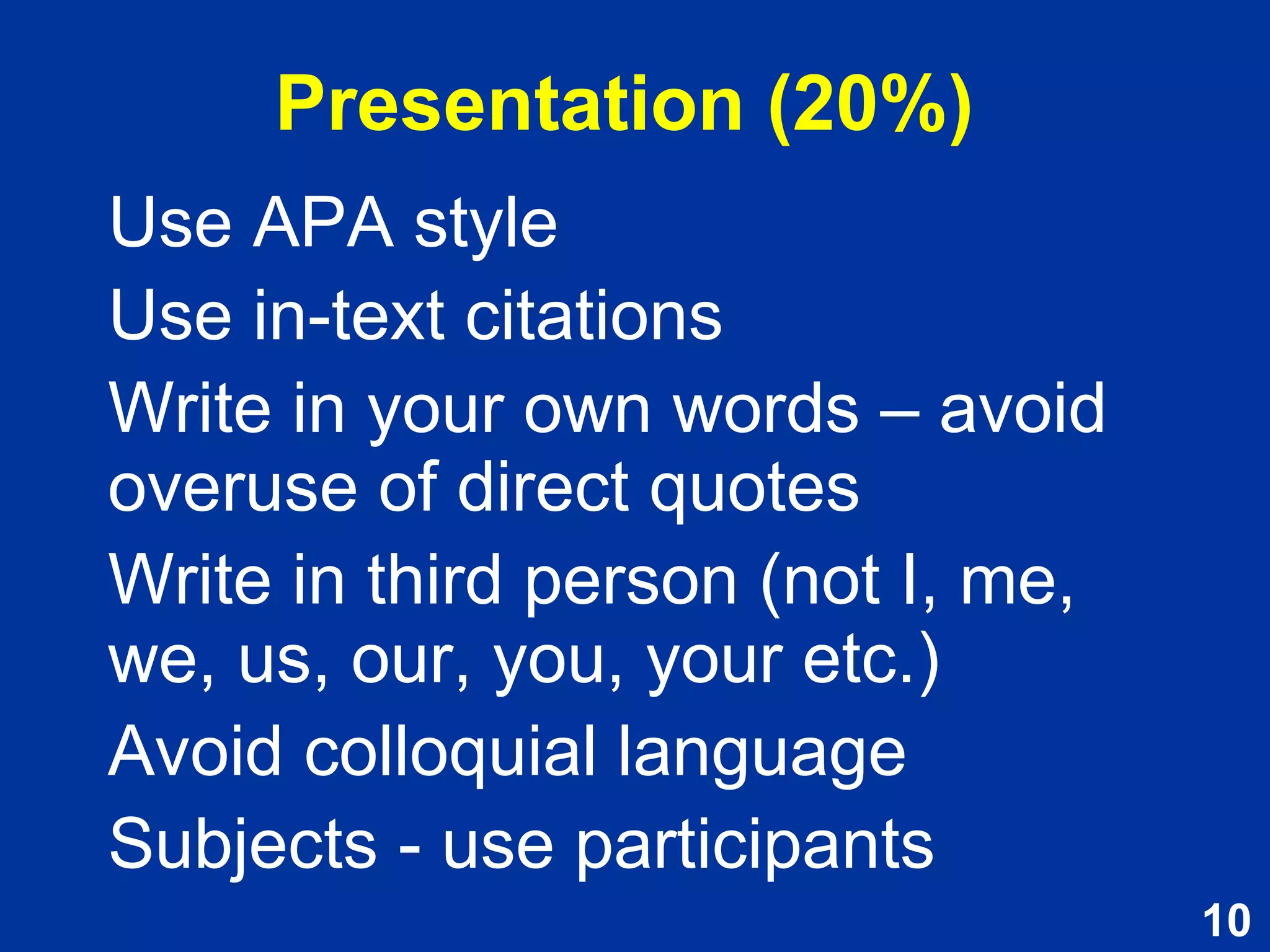 Abstract (10%) Good abstracts summarised argument, theory, research, and conclusions in ~150 words. 