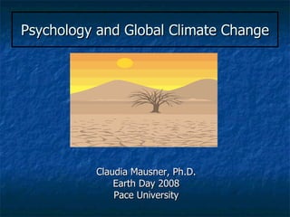 Psychology and Global Climate Change ,[object Object],[object Object],[object Object]