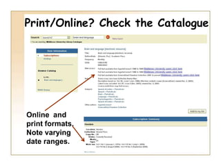 Print/Online? Check the CatalogueOnline only