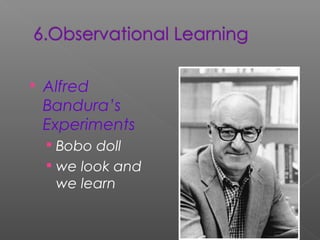  Alfred
Bandura’s
Experiments
 Bobo doll
 we look and
we learn
31
 