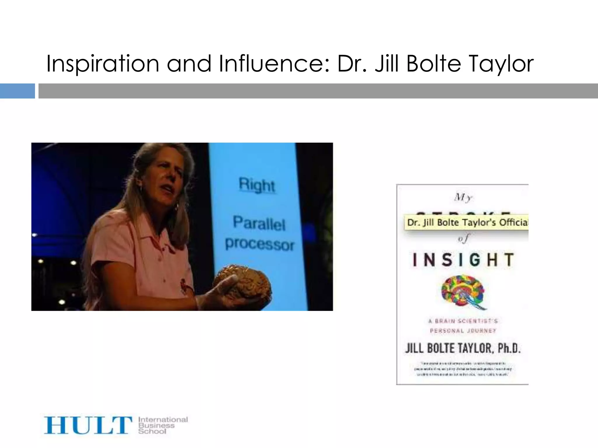 Inspiration and Influence: Dr. Jill Bolte Taylor
 