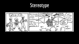 Stereotype
 