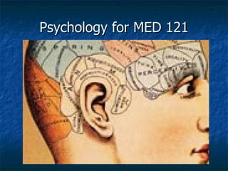 Psychology for MED 121 