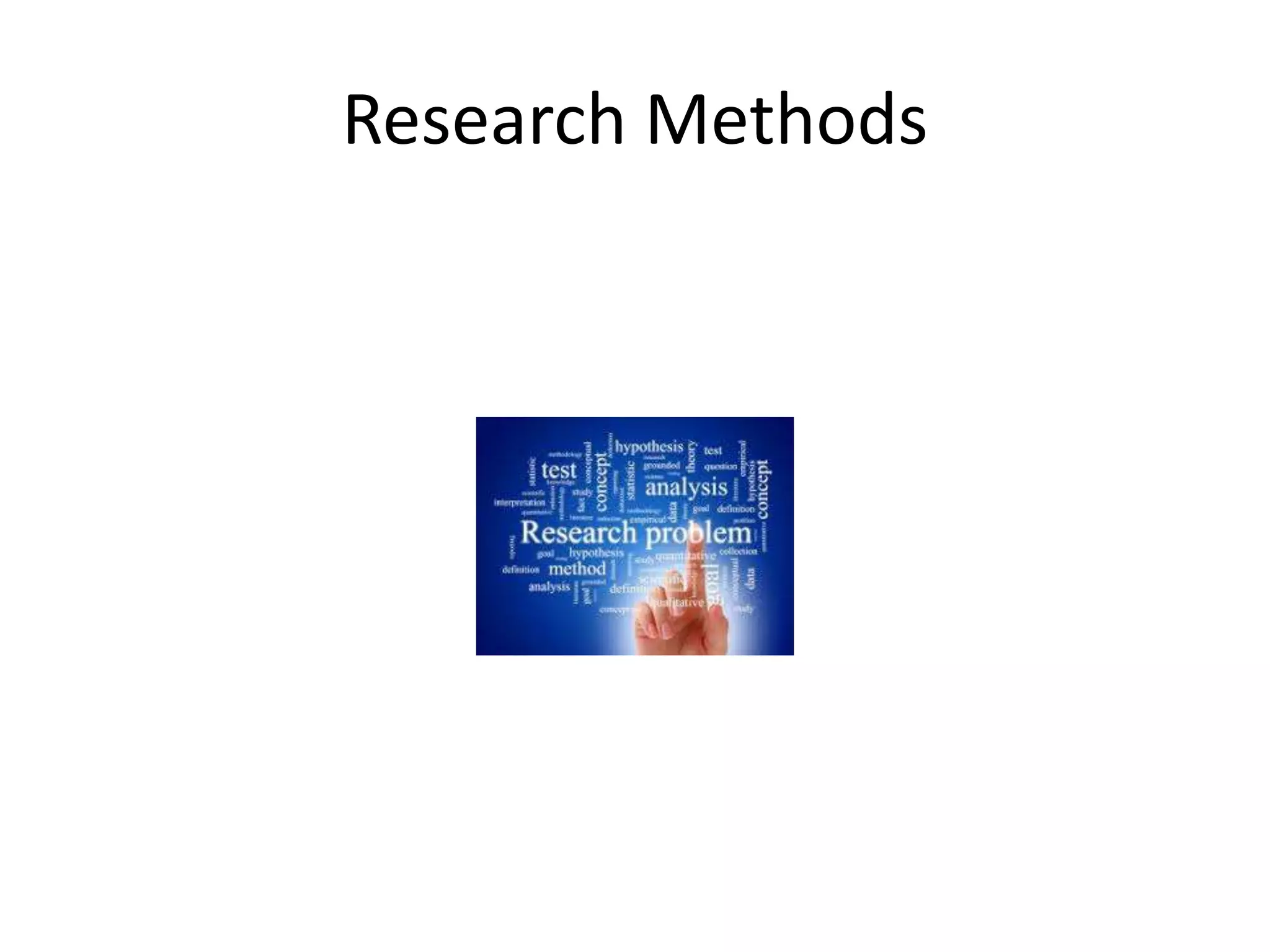 Research Methods
 