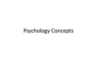 Psychology Concepts
 