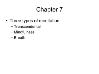 Chapter 7 Three types of meditation Transcendental Mindfulness Breath 