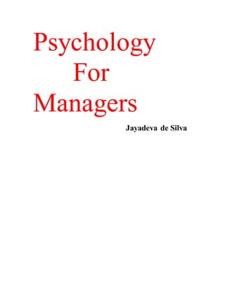 Psychology
For
Managers
Jayadeva de Silva
 