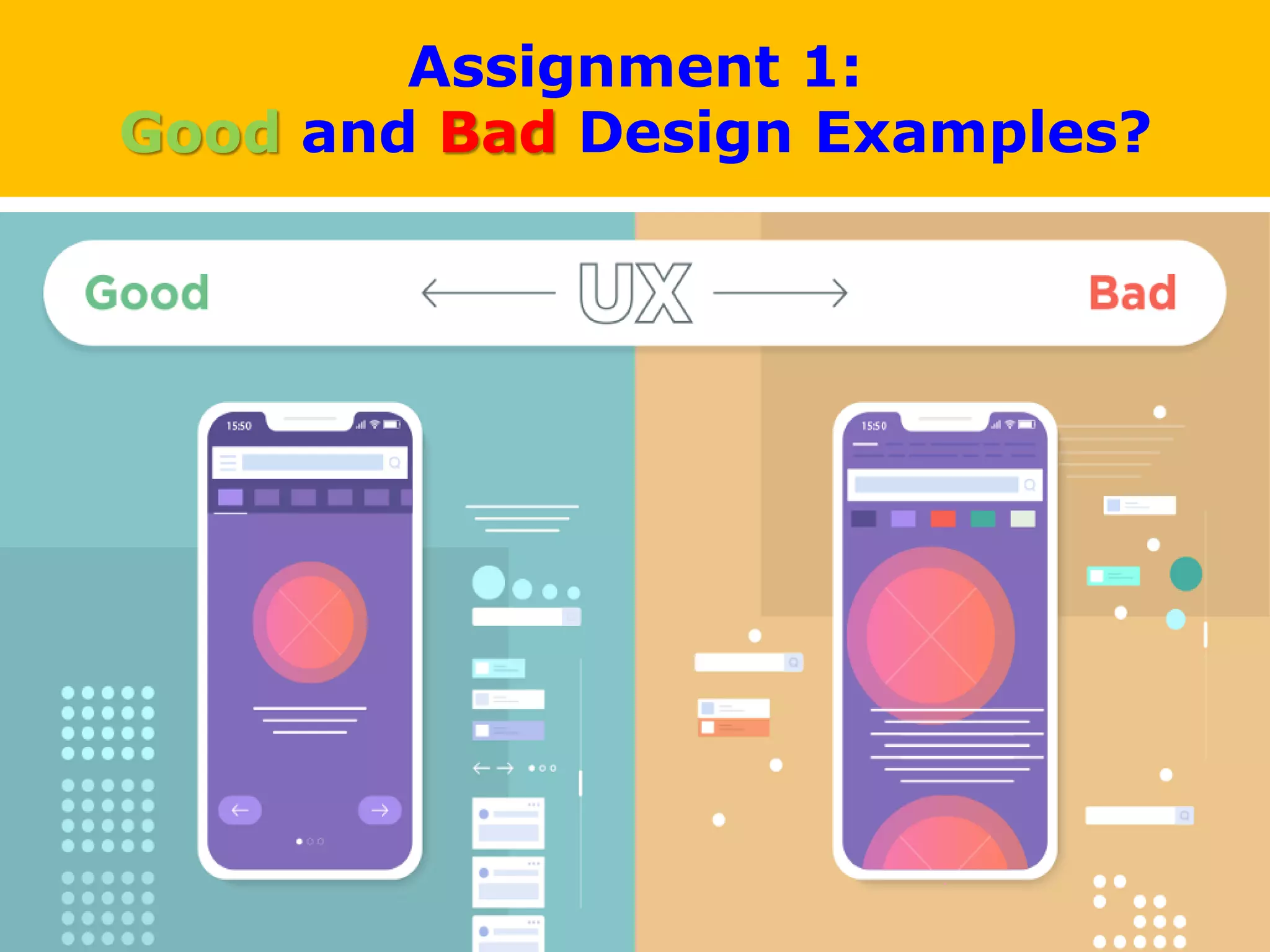 Assignment 1:
Good and Bad Design Examples?
 