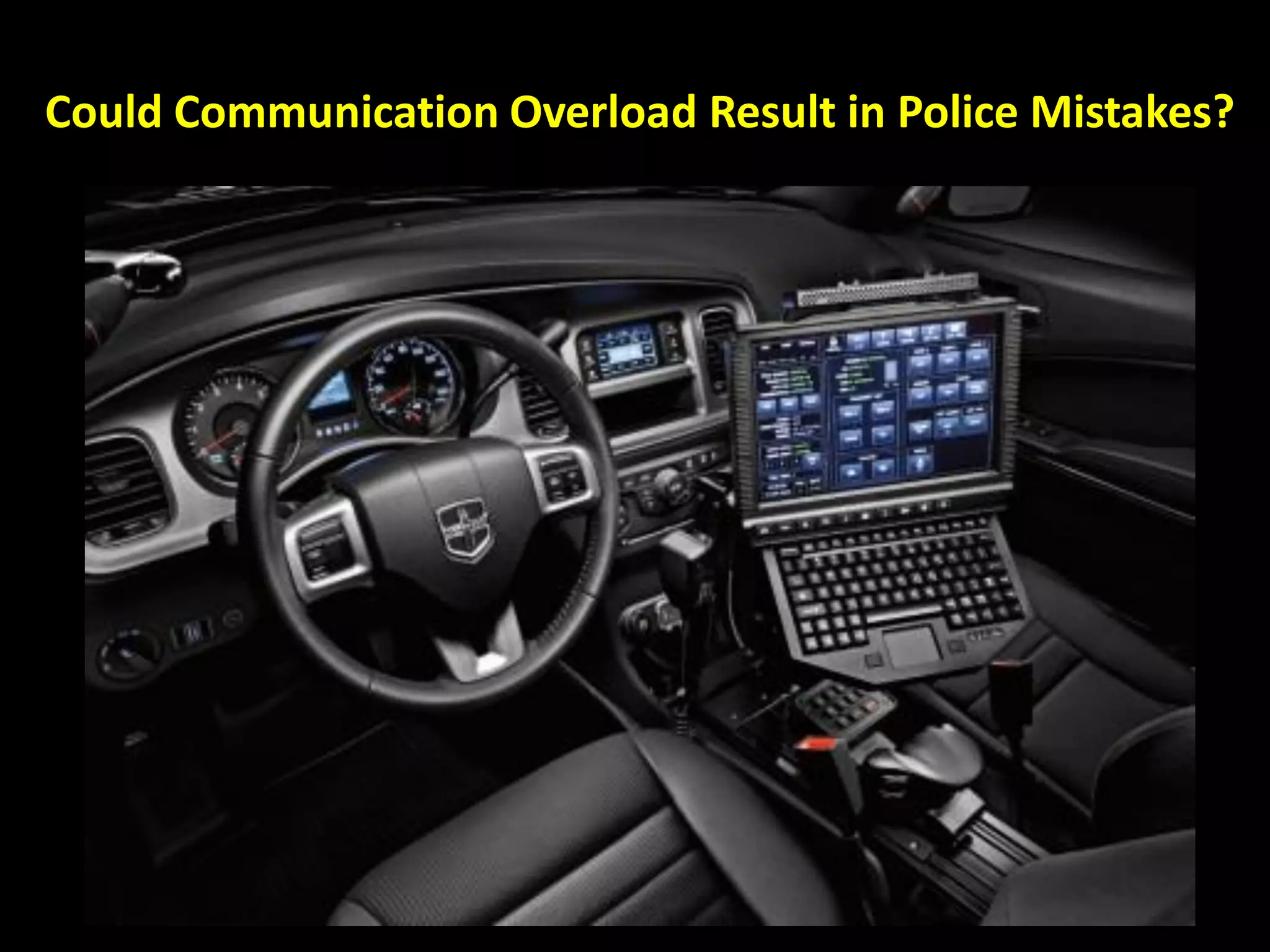 Could Communication Overload Result in Police Mistakes?
 