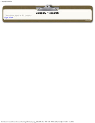 Category 'Research'




                                                          Category 'Research'
      There are no pages in this category.
      Page Index
                                                                                                                              14/04/2010




file:///Users/vincentobrien/Desktop/elearninginform/category_4f20a0c5-a0b2-480e-a5f3-c934fccd3bc8.html[14/04/2010 11:20:36]
 