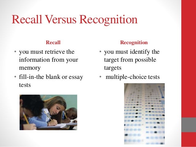 What is the difference between recall and recognition?