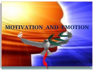 MOTIVATION AND EMOTION
 