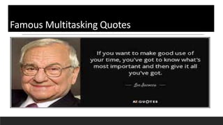 Multitask Quote Psychology of Multitasking by DR. RHEA FISER.pptx