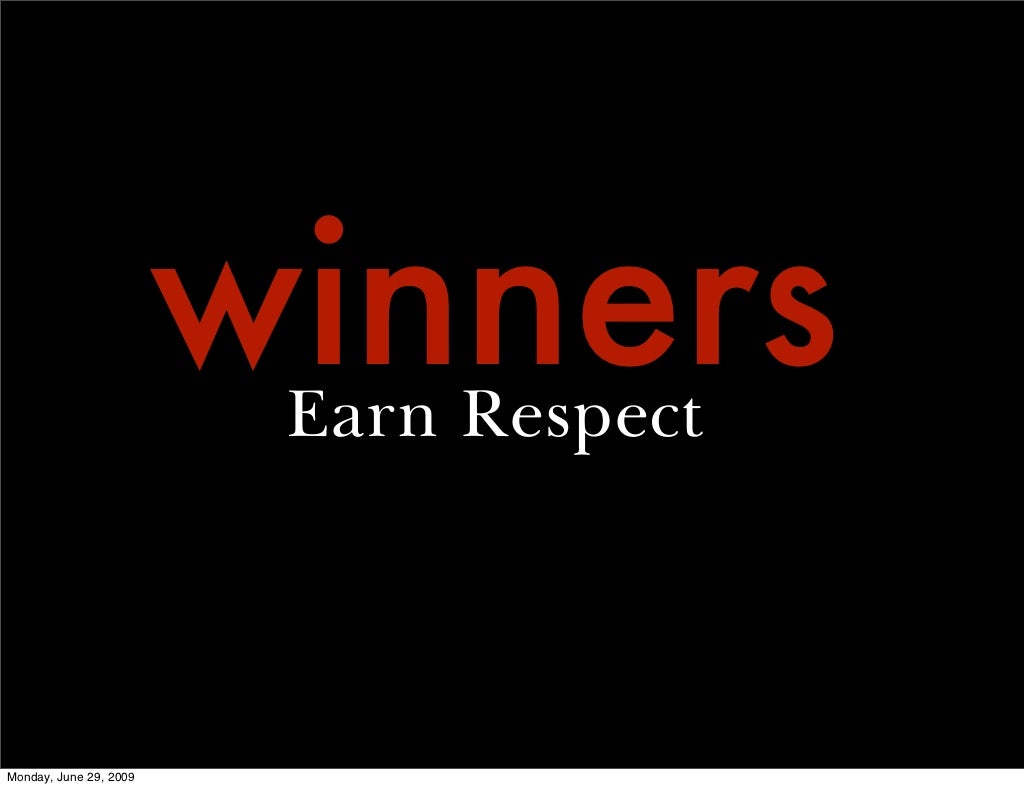 winners Earn Respect Monday, June