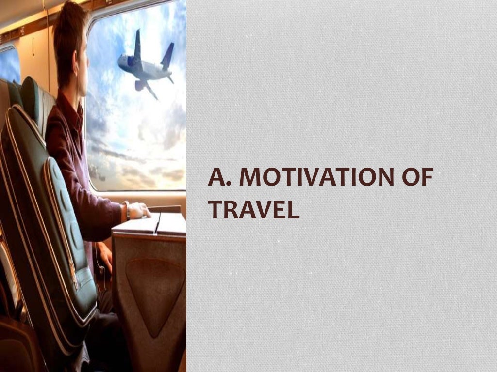 Psychology of travel: Motivation of travel