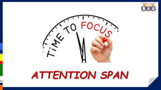 > > > > > > > >
ATTENTION SPAN
 