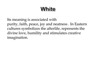 Its meaning is associated with
purity, faith, peace, joy and neatness . In Eastern
cultures symbolizes the afterlife, represents the
divine love, humility and stimulates creative
imagination.

 
