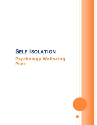 SELF ISOLATION
Psychology Wellbeing
Pack
 